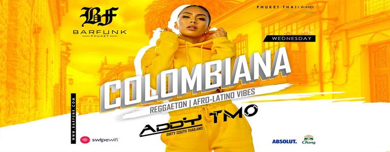 COLOMBIANA at Barfunk Phuket